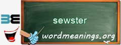 WordMeaning blackboard for sewster